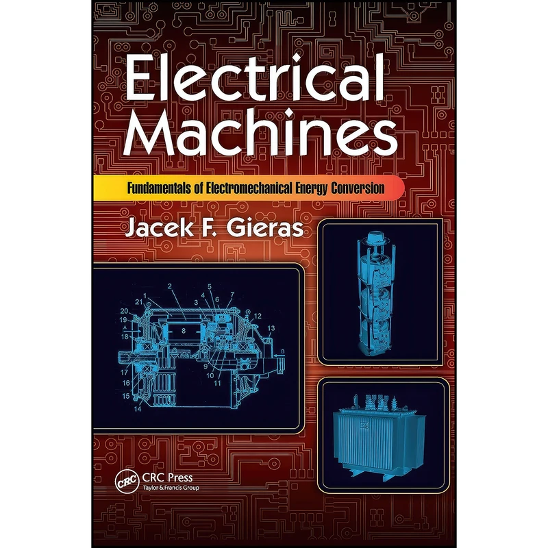 کتاب Electrical Machines اثر Jacek F. Gieras انتشارات تازه ها