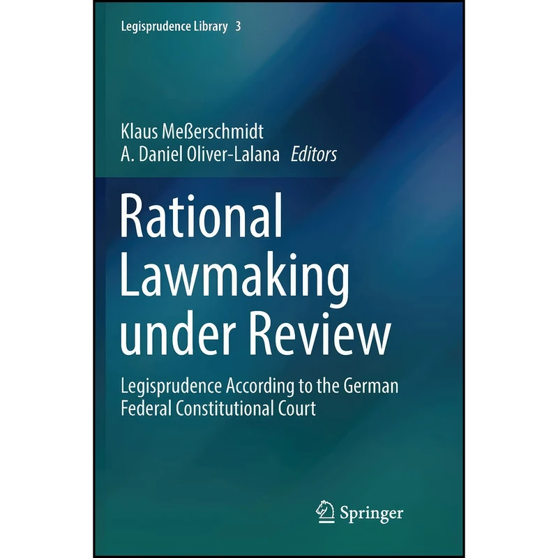 کتاب Rational Lawmaking under Review اثر جمعي از نويسندگان انتشارات Springer