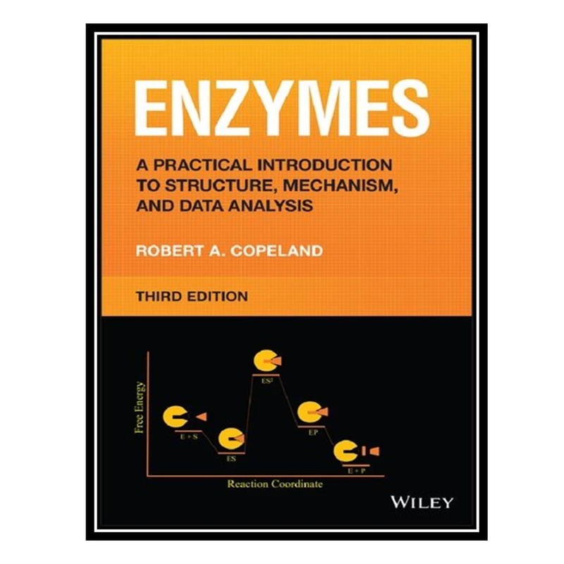 کتاب Enzymes: A Practical Introduction to Structure, Mechanism, and Data Analysis اثر Robert A. Copeland انتشارات مؤلفین طلایی
