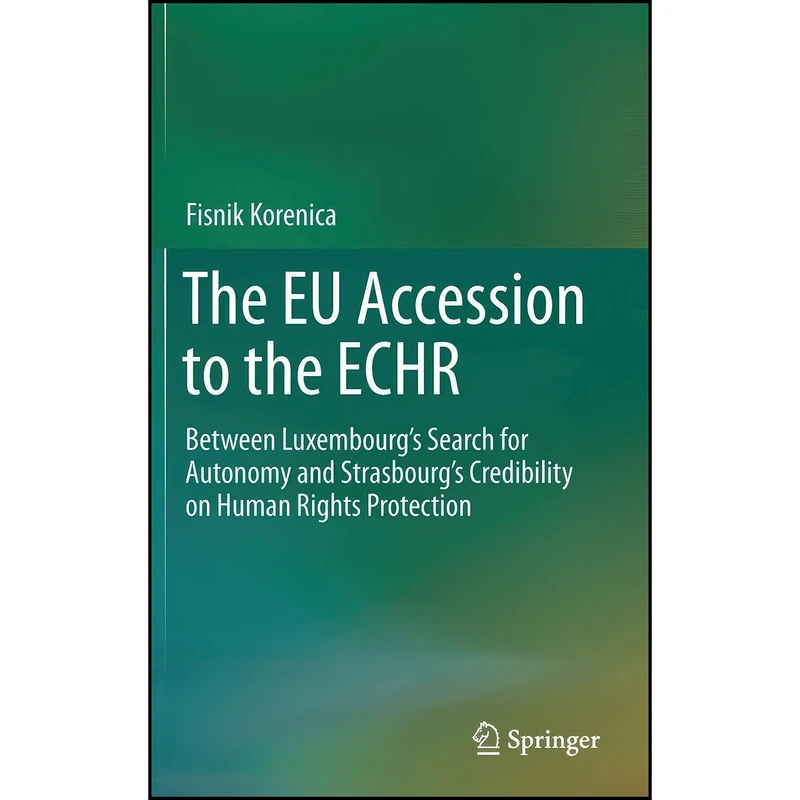 کتاب The EU Accession to the ECHR اثر Fisnik Korenica انتشارات Springer
