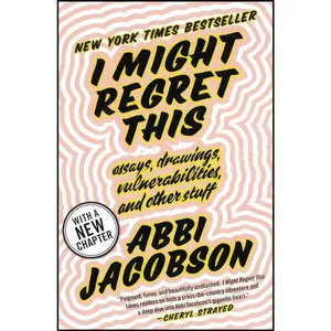 کتاب I Might Regret This اثر Abbi Jacobson انتشارات Grand Central Publishing