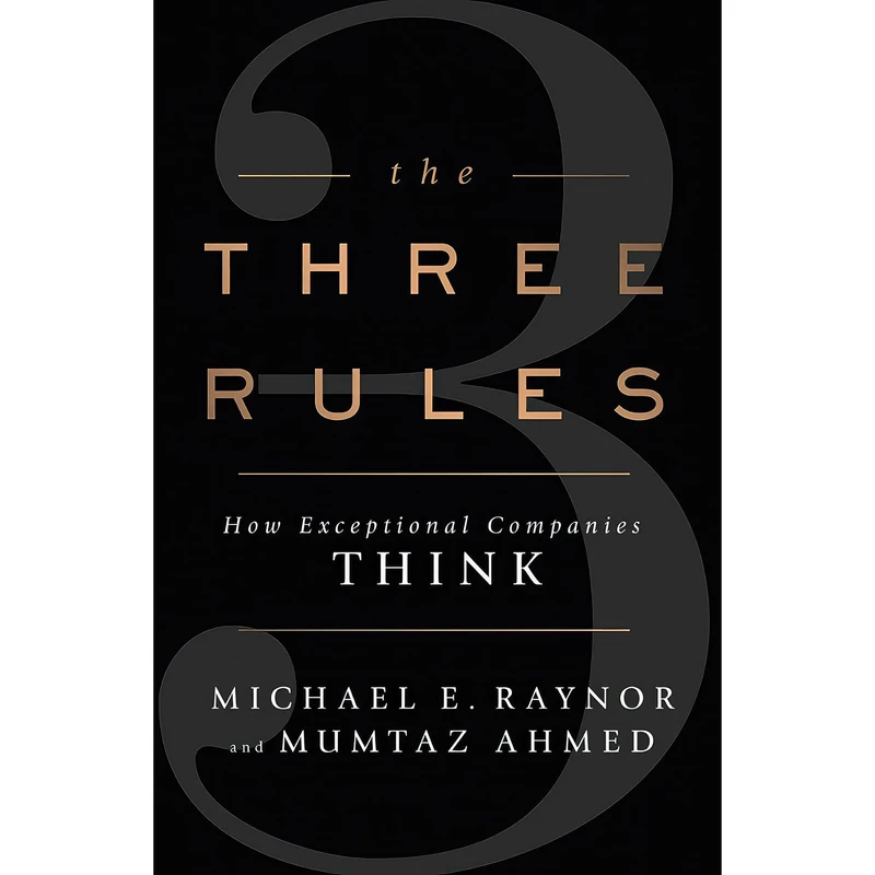 کتاب The Three Rules اثر Michael E. Raynor and Mumtaz Ahmed انتشارات Portfolio