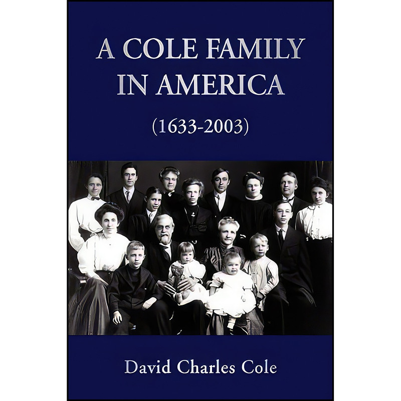 کتاب A Cole Family in America  اثر David Charles Cole انتشارات Xlibris