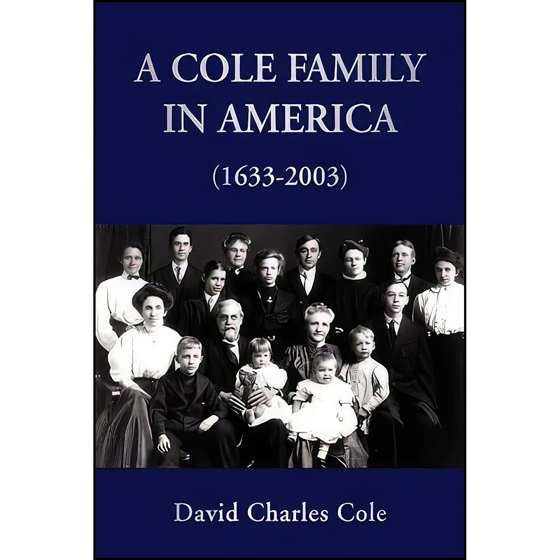 کتاب A Cole Family in America  اثر David Charles Cole انتشارات Xlibris