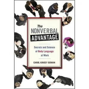 کتاب The Nonverbal Advantage اثر Carol Kinsey Goman انتشارات Berrett-Koehler Publishers