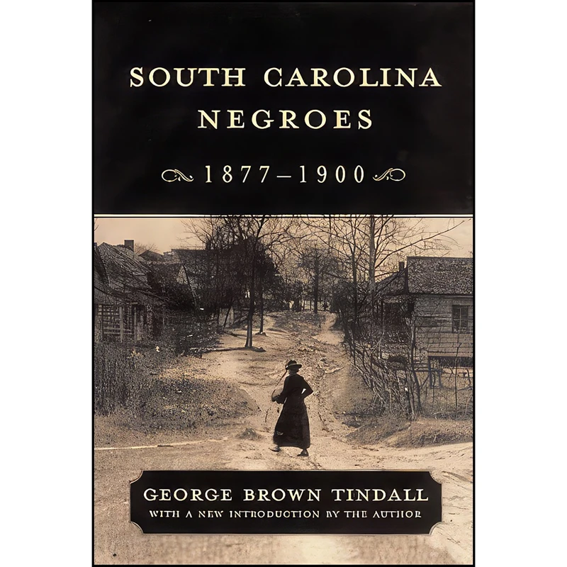 کتاب South Carolina Negroes, 1877-1900 اثر جمعي از نويسندگان انتشارات University of South Carolina Press