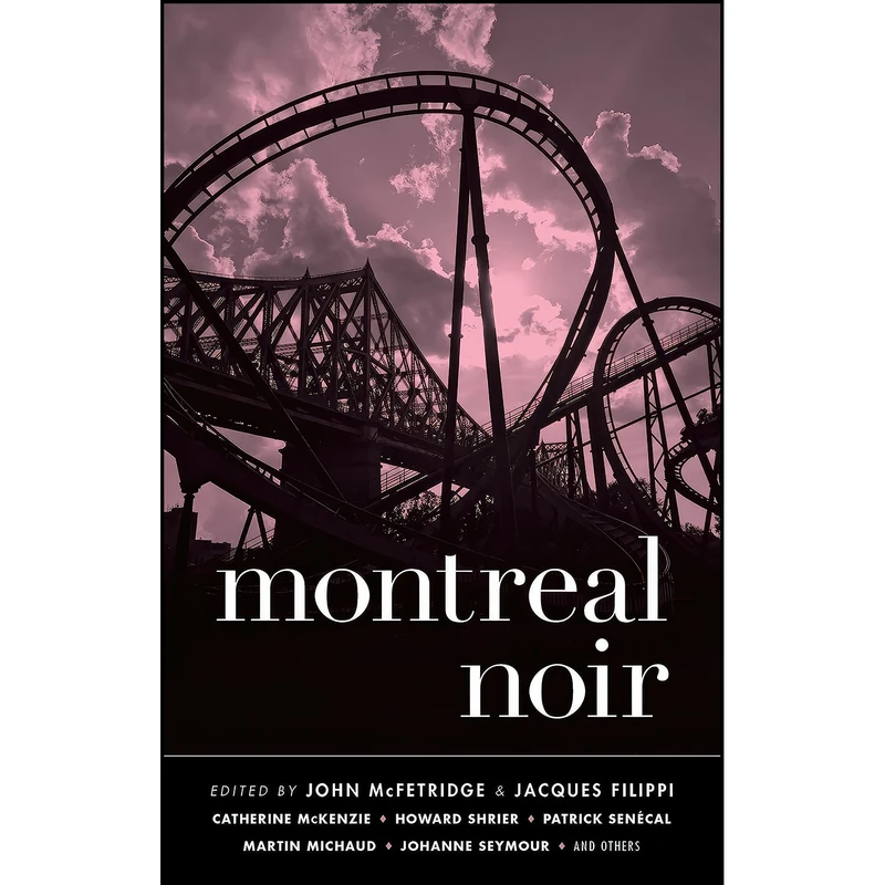 کتاب Montreal Noir  اثر جمعي از نويسندگان انتشارات Akashic Books