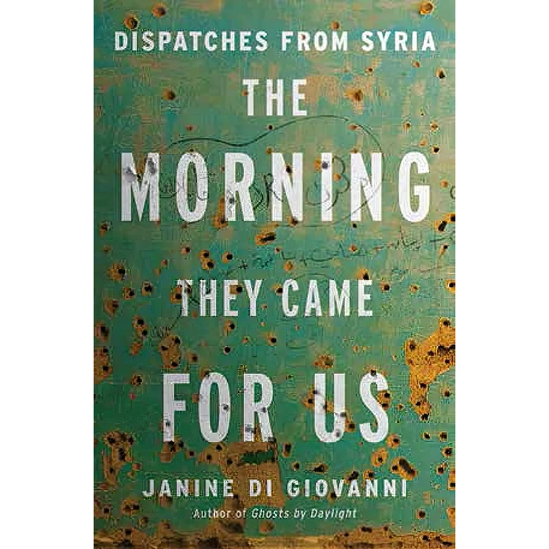 کتاب The Morning They Came For Us اثر Janine Di Giovanni انتشارات Liveright