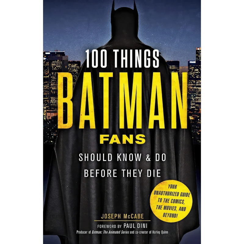 کتاب 100 Things Batman Fans Should Know Do Before They Die اثر Joseph McCabe انتشارات Triumph Books