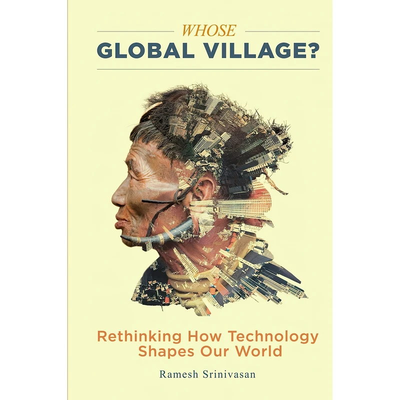 کتاب Whose Global Village? اثر Ramesh Srinivasan انتشارات NYU Press