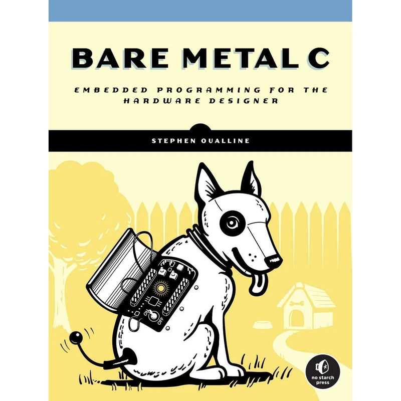 کتاب Bare Metal C اثر Stephen Oualline انتشارات No Starch Press