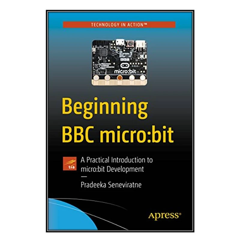 کتاب Beginning BBC micro:bit اثر Pradeeka Seneviratne انتشارات مؤلفين طلايي