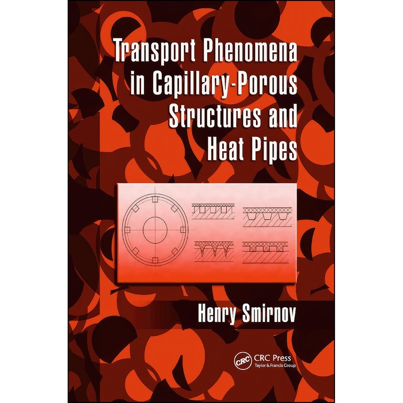 کتاب Transport Phenomena in Capillary-Porous Structures and Heat Pipes اثر H. F. Smirnov انتشارات تازه ها