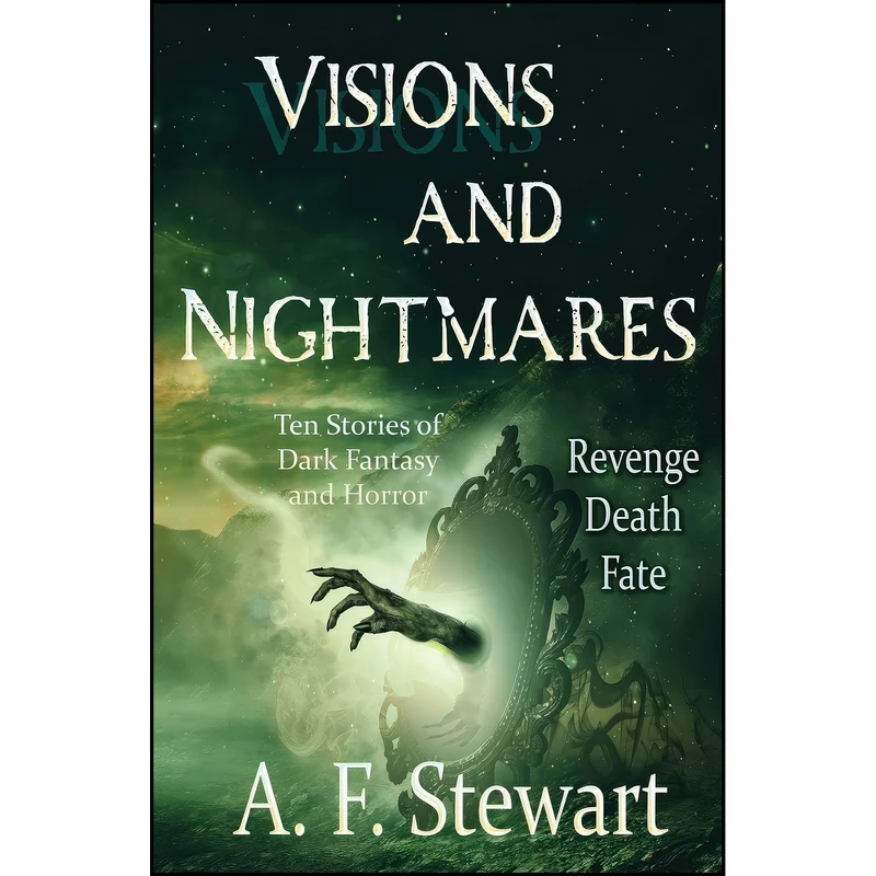 کتاب Visions and Nightmares اثر A. F. Stewart انتشارات تازه ها