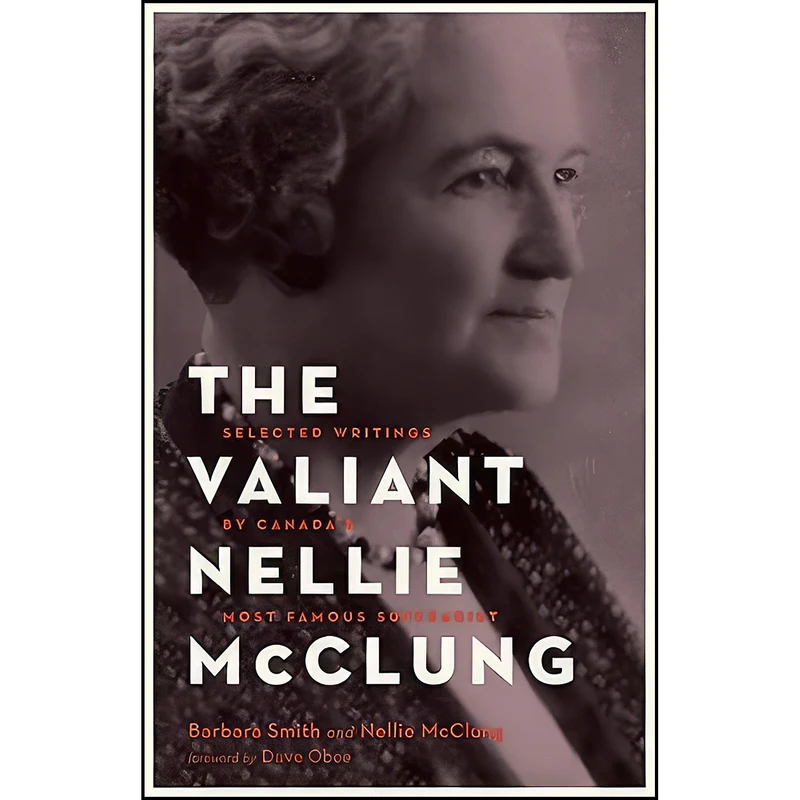 کتاب The Valiant Nellie McClung اثر Barbara Smith and Nellie McClung انتشارات Heritae House