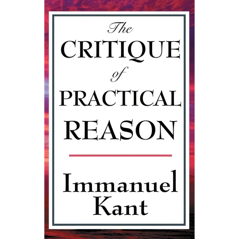کتاب The Critique of Practical Reason اثر Tim Newcomb and Immanuel Kant انتشارات A & D Publishing