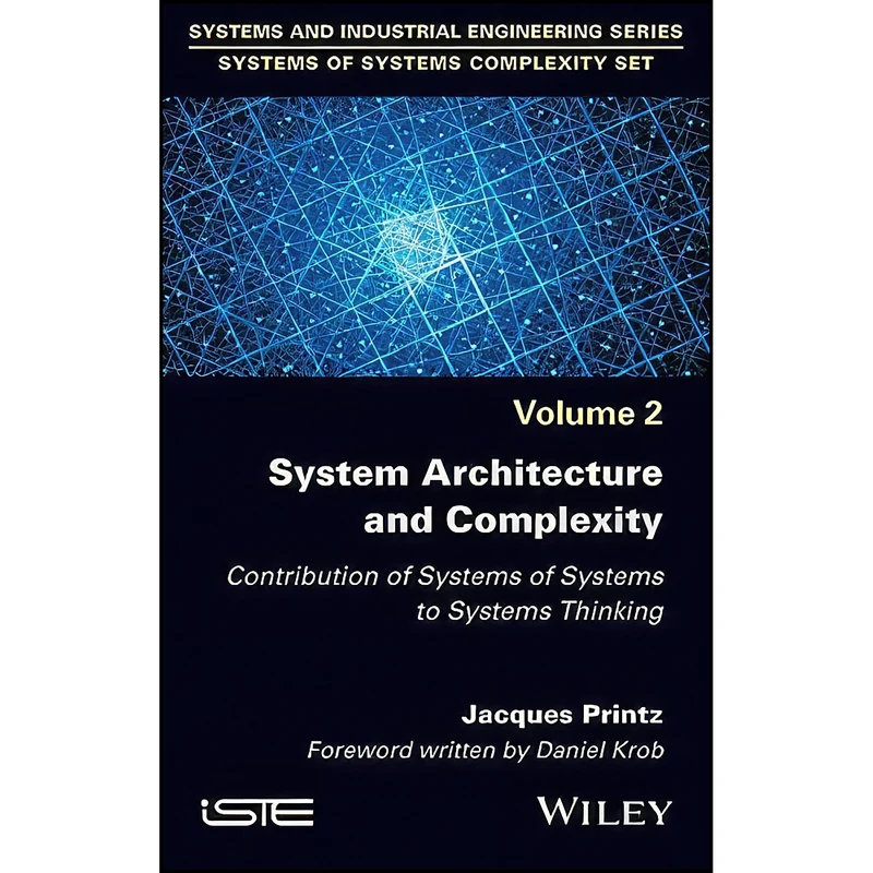 کتاب System Architecture and Complexity اثر Jacques Printz and Daniel Krob انتشارات Wiley-ISTE