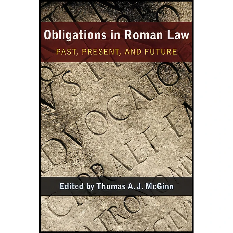 کتاب Obligations in Roman Law اثر Thomas McGinn انتشارات University of Michigan Press
