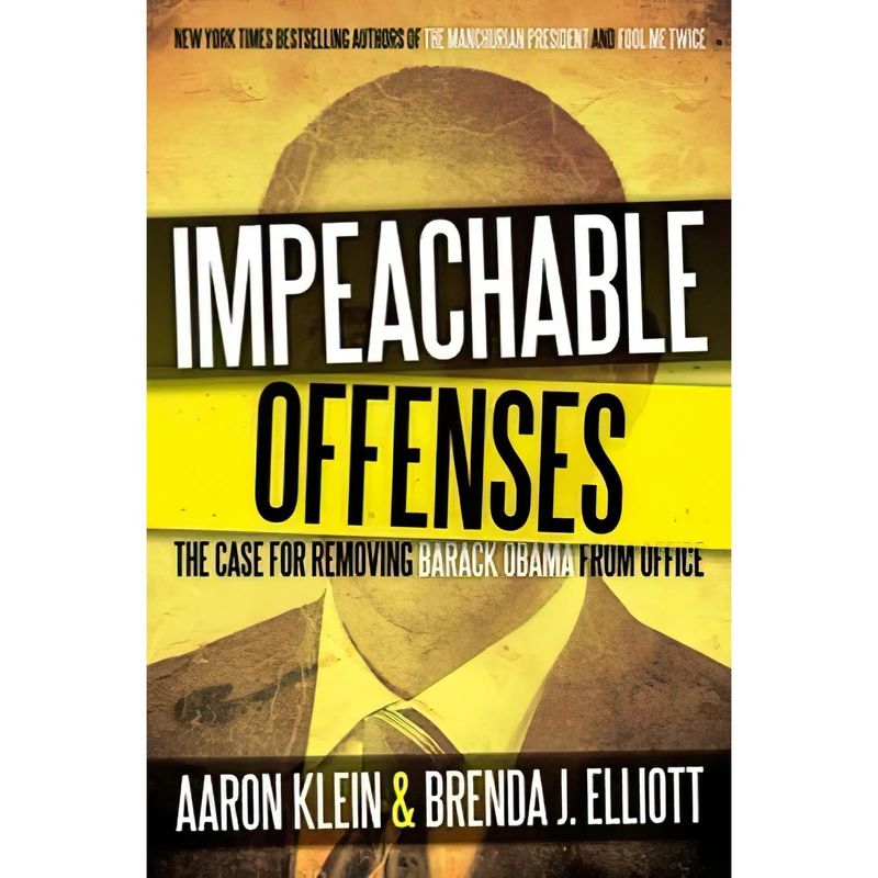 کتاب Impeachable Offenses اثر Aaron Klein and Brenda Elliott انتشارات WND Books