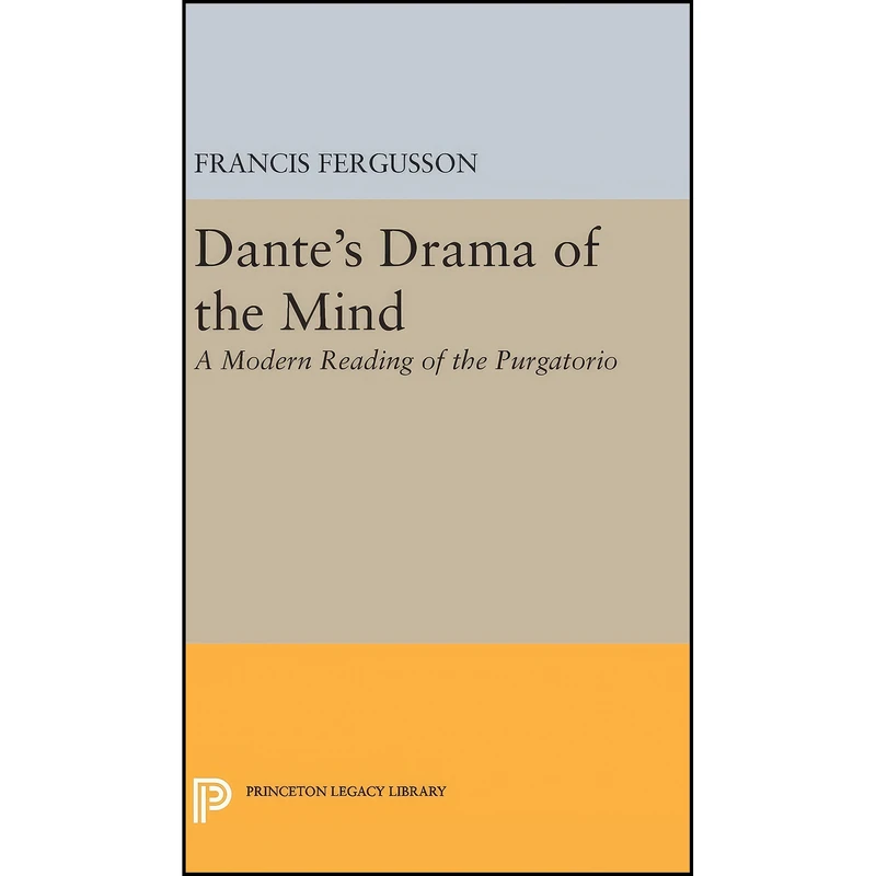 کتاب Dantes Drama of the Mind اثر Francis Fergusson انتشارات Princeton University Press