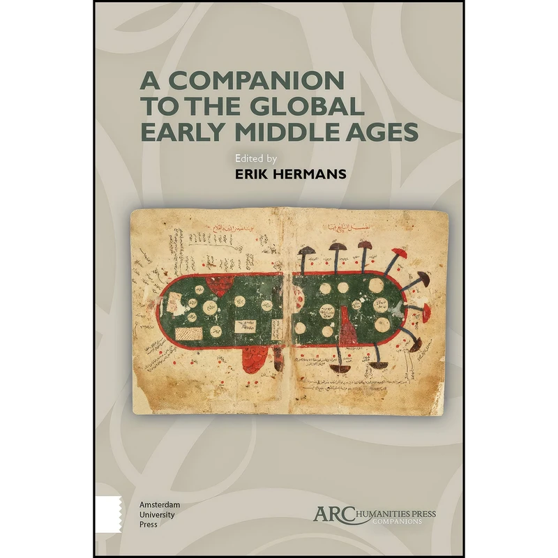 کتاب A Companion to the Global Early Middle Ages  اثر Erik Hermans انتشارات Arc Humanities Press