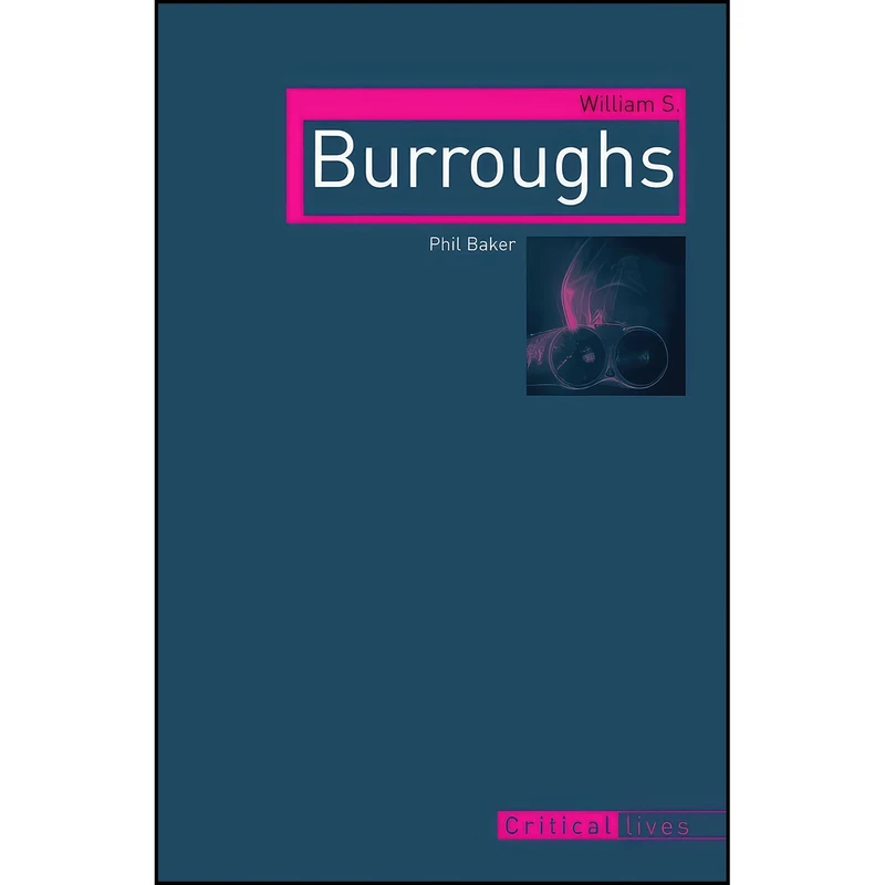 کتاب William S. Burroughs  اثر Phil Baker انتشارات Reaktion Books