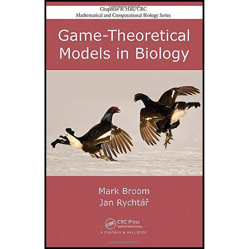 کتاب Game-Theoretical Models in Biology  اثر Mark Broom and Jan Rychtar انتشارات Chapman and Hall/CRC