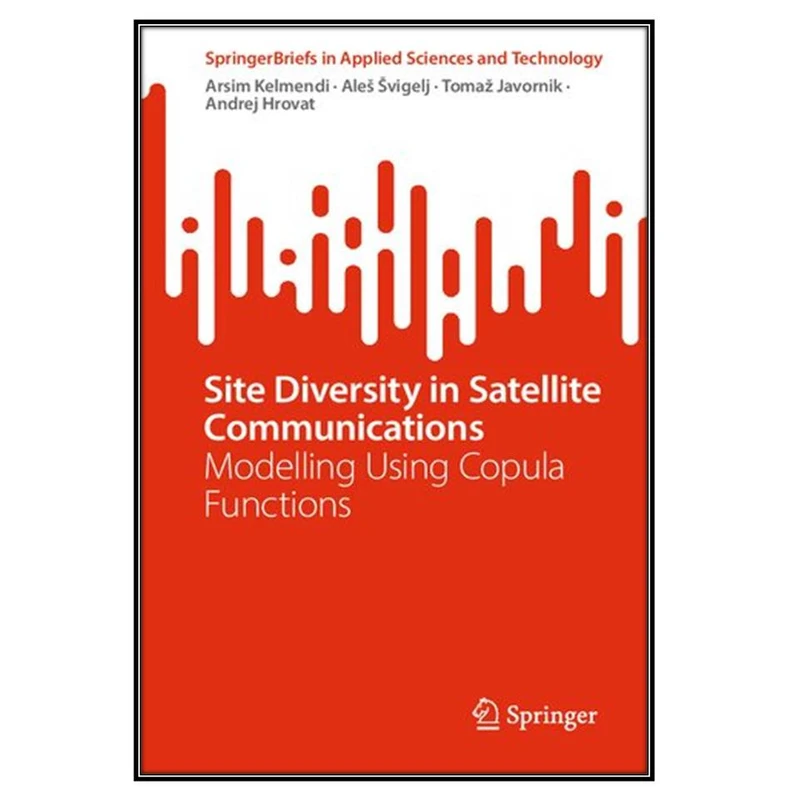  کتاب Site Diversity in Satellite Communications اثر  جمعي از نويسندگان انتشارات مؤلفين طلايي