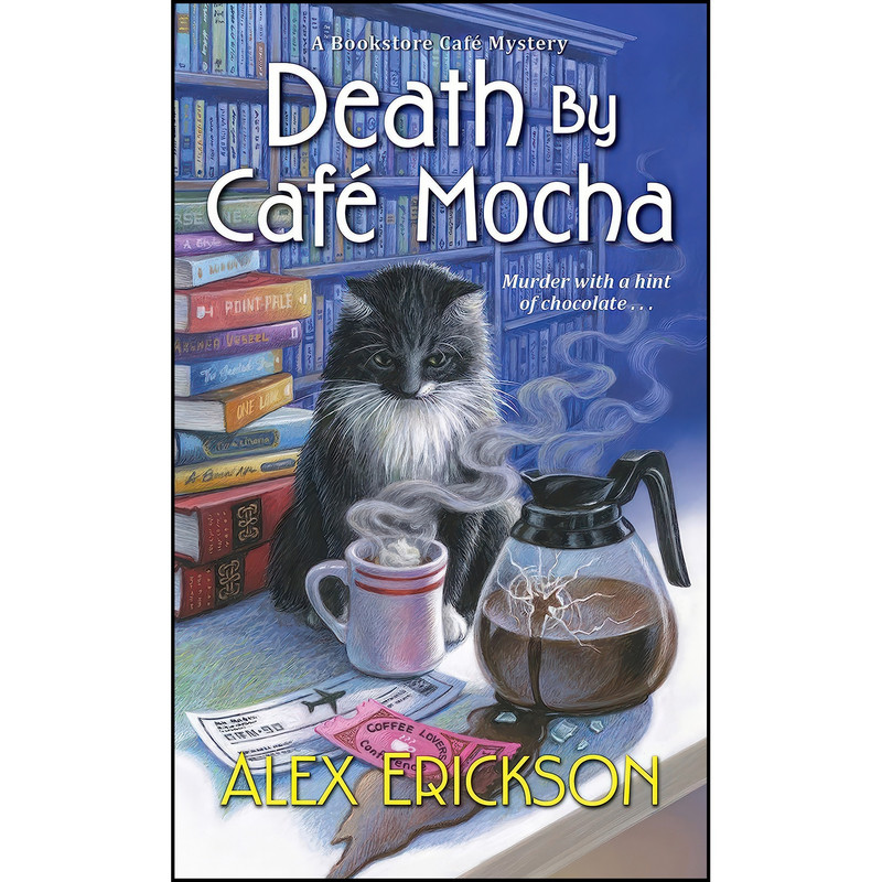کتاب Death by Cafe Mocha  اثر Alex Erickson انتشارات Kensington