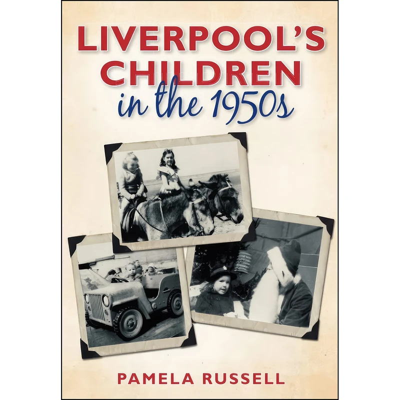 کتاب Liverpool's Children in the 1950s اثر Pamela Russell انتشارات تازه ها