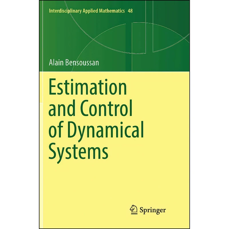 کتاب Estimation and Control of Dynamical Systems  اثر Alain Bensoussan انتشارات تازه ها