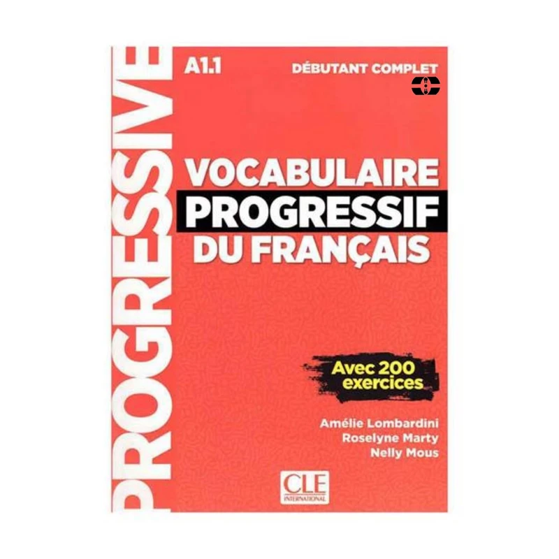 کتاب Vocabulaire Progressif Du Francais A1-1 - Debutant Complet اثر جمعی از نویسندگان انتشارات سپاهان 