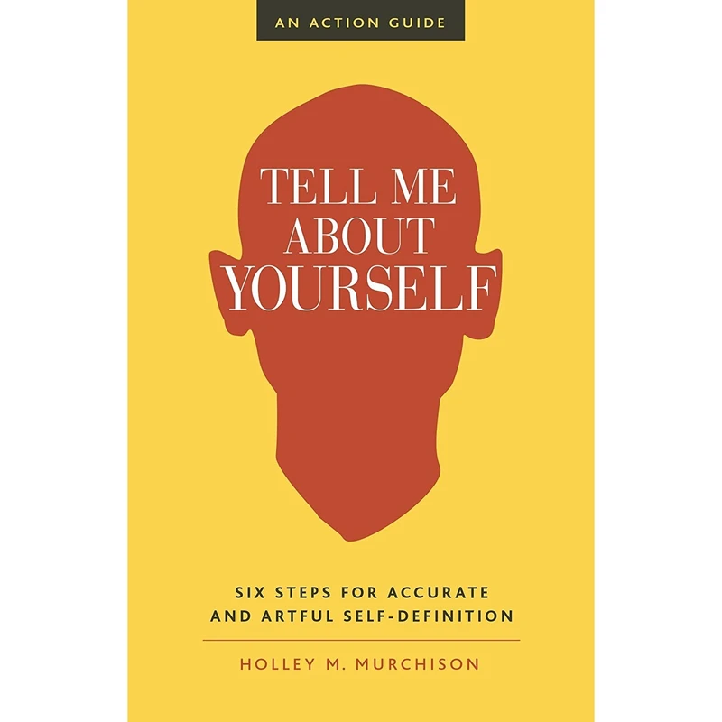 کتاب Tell Me About Yourself اثر Holley M. Murchison انتشارات Berrett-Koehler Publishers