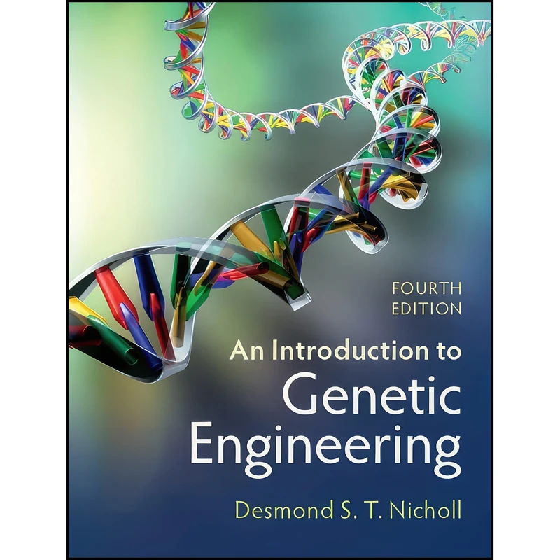 کتاب An Introduction to Genetic Engineering اثر Desmond S. T. Nicholl انتشارات Cambridge University Press