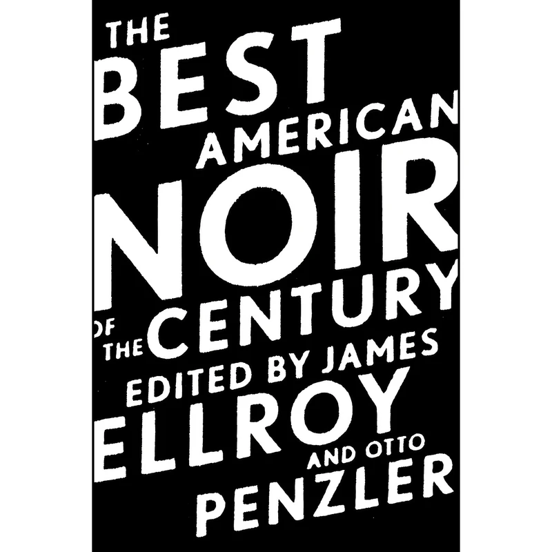 کتاب The Best American Noir Of The Century اثر Otto Penzler and James Ellroy انتشارات Mariner Books