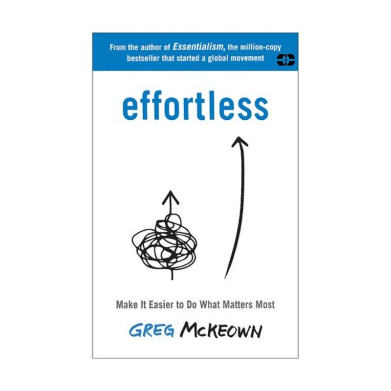 کتاب Effortless اثر Greg McKeown انتشارات سپاهان
