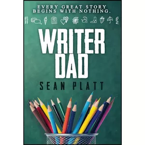 کتاب Writer Dad اثر Sean M. Platt انتشارات Sterling and Stone