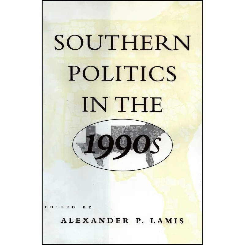 کتاب Southern Politics in the 1990s اثر Alexander P. Lamis انتشارات LSU Press