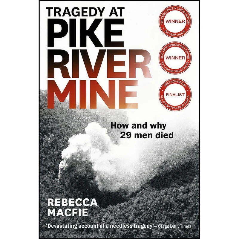 کتاب Tragedy at Pike River Mine اثر Rebecca Macfie BA انتشارات Awa Press