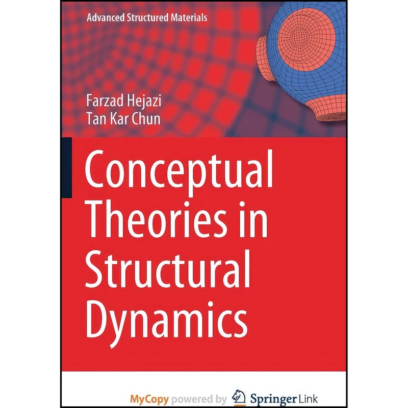 کتاب Conceptual Theories in Structural Dynamics اثر Farzad Hejazi and Tan Kar Chun انتشارات Springer