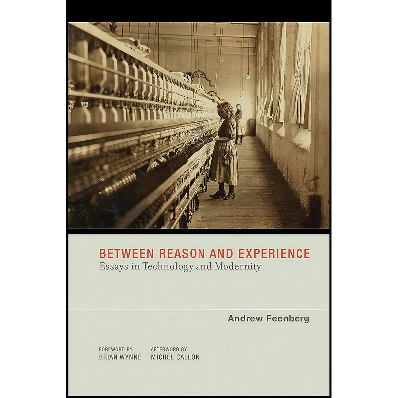 کتاب Between Reason and Experience اثر Andrew Feenberg and Michel Callon انتشارات MIT Press