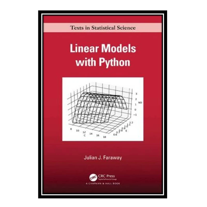 کتاب Linear Models with Python اثر Julian J. Faraway انتشارات مؤلفین طلایی