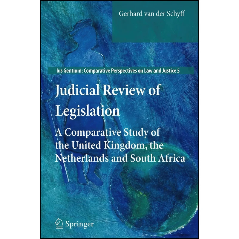 کتاب Judicial Review of Legislation اثر Gerhard Van der Schyff انتشارات Springer