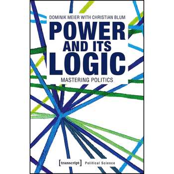 قیمت و خرید کتاب Power and its Logic اثر Dominik Meier and Christian ...