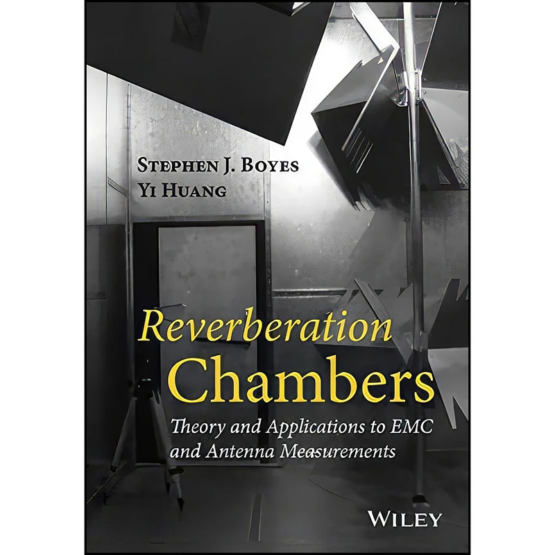 کتاب Reverberation Chambers اثر Stephen J. Boyes and Yi Huang انتشارات Wiley