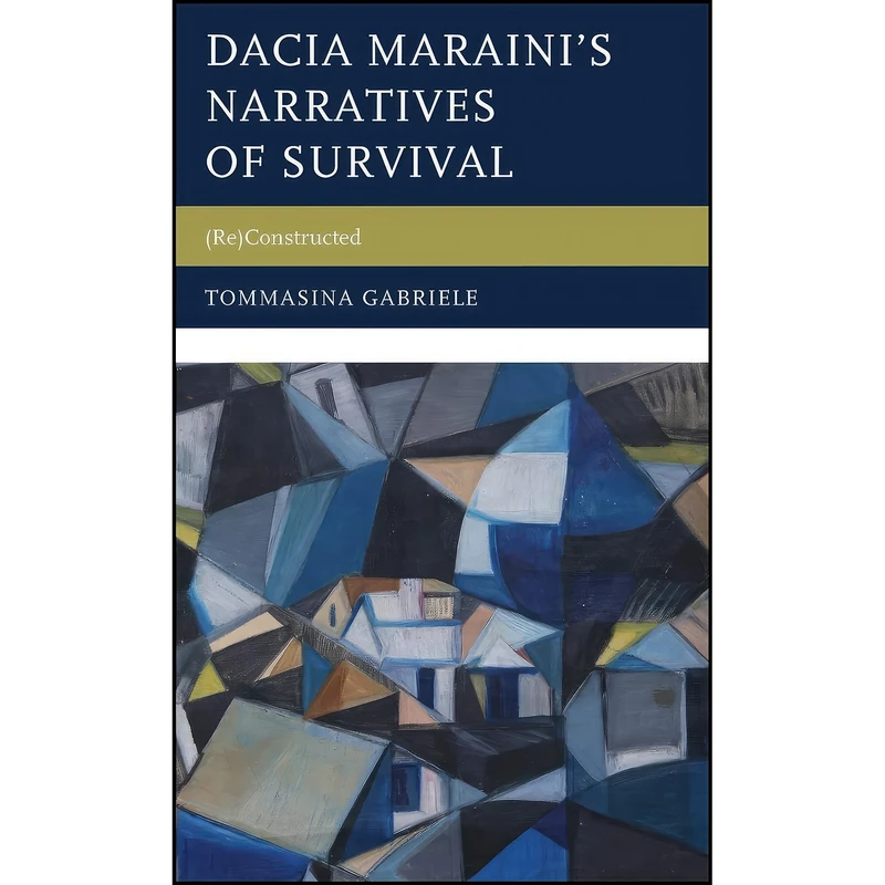 کتاب Dacia Maraini’s Narratives of Survival اثر Tommasina Gabriele انتشارات Fairleigh Dickinson University Press