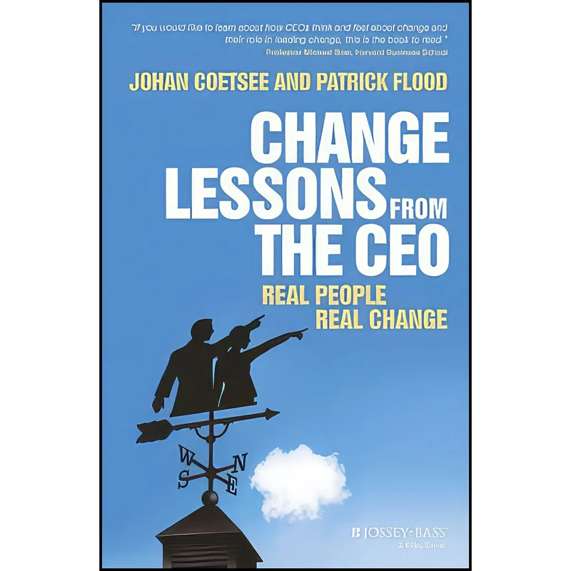کتاب Change Lessons from the CEO اثر Patrick C. Flood and Johan Coetsee انتشارات Jossey-Bass