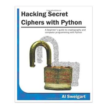 قیمت و خرید کتاب Hacking Secret Ciphers with Python اثر Al Sweigart ...