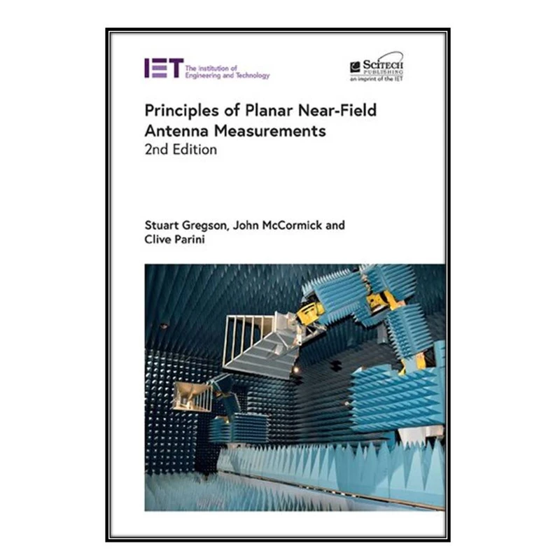   کتاب Principles of Planar Near-Field Antenna Measurements اثر  جمعي از نويسندگان انتشارات مؤلفين طلايي