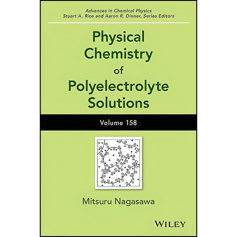 کتاب Physical Chemistry of Polyelectrolyte Solutions, Volume 158  اثر جمعي از نويسندگان انتشارات Wiley